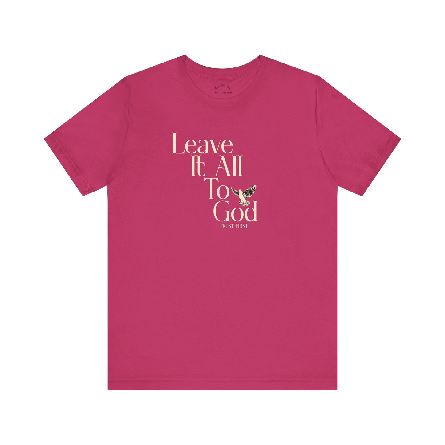 Leave It All To GOD T-Shirt