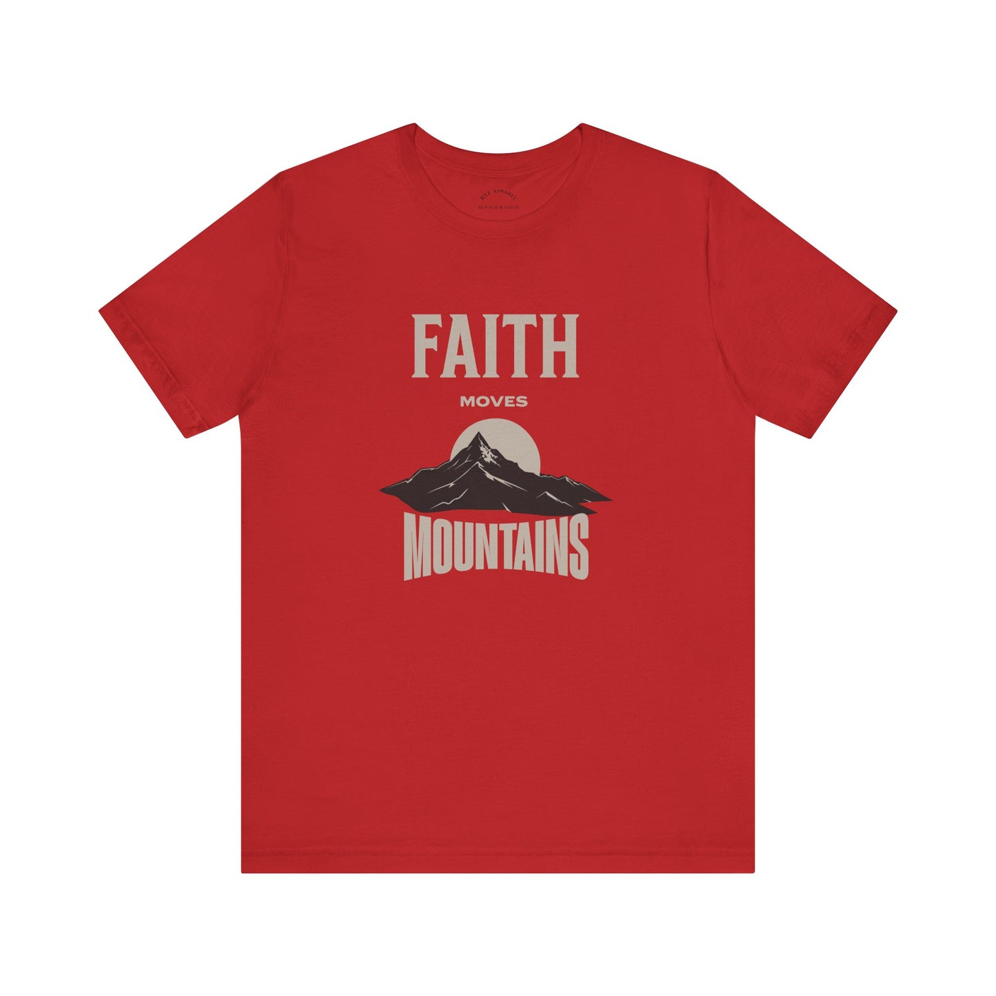 Faith Moves Mountains T-Shirt