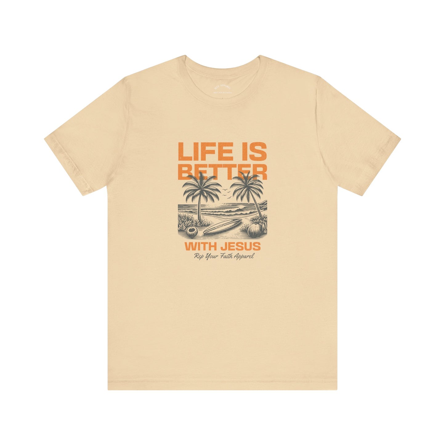 Life is Better with Jesus T-Shirt