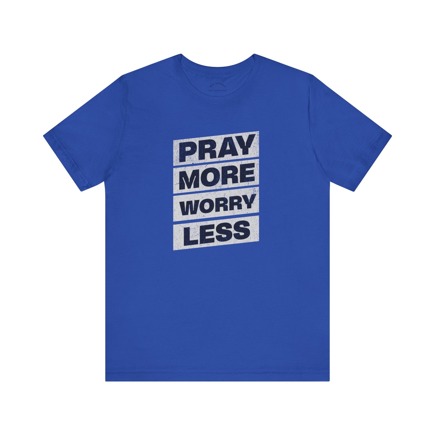 Pray More Worry Less T-Shirt