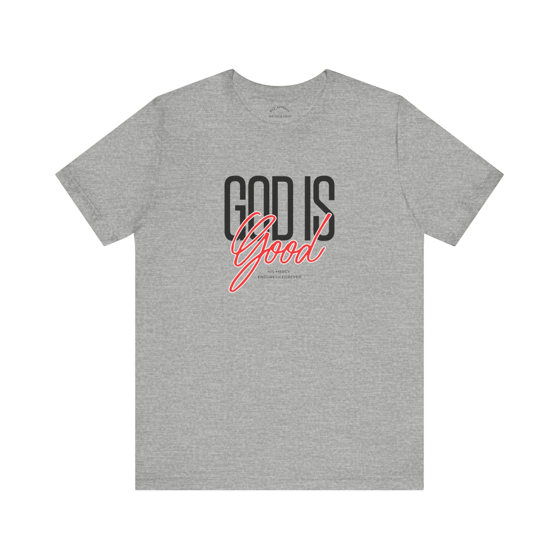 GOD is Good T Shirt