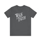 Walk by Faith T-shirt