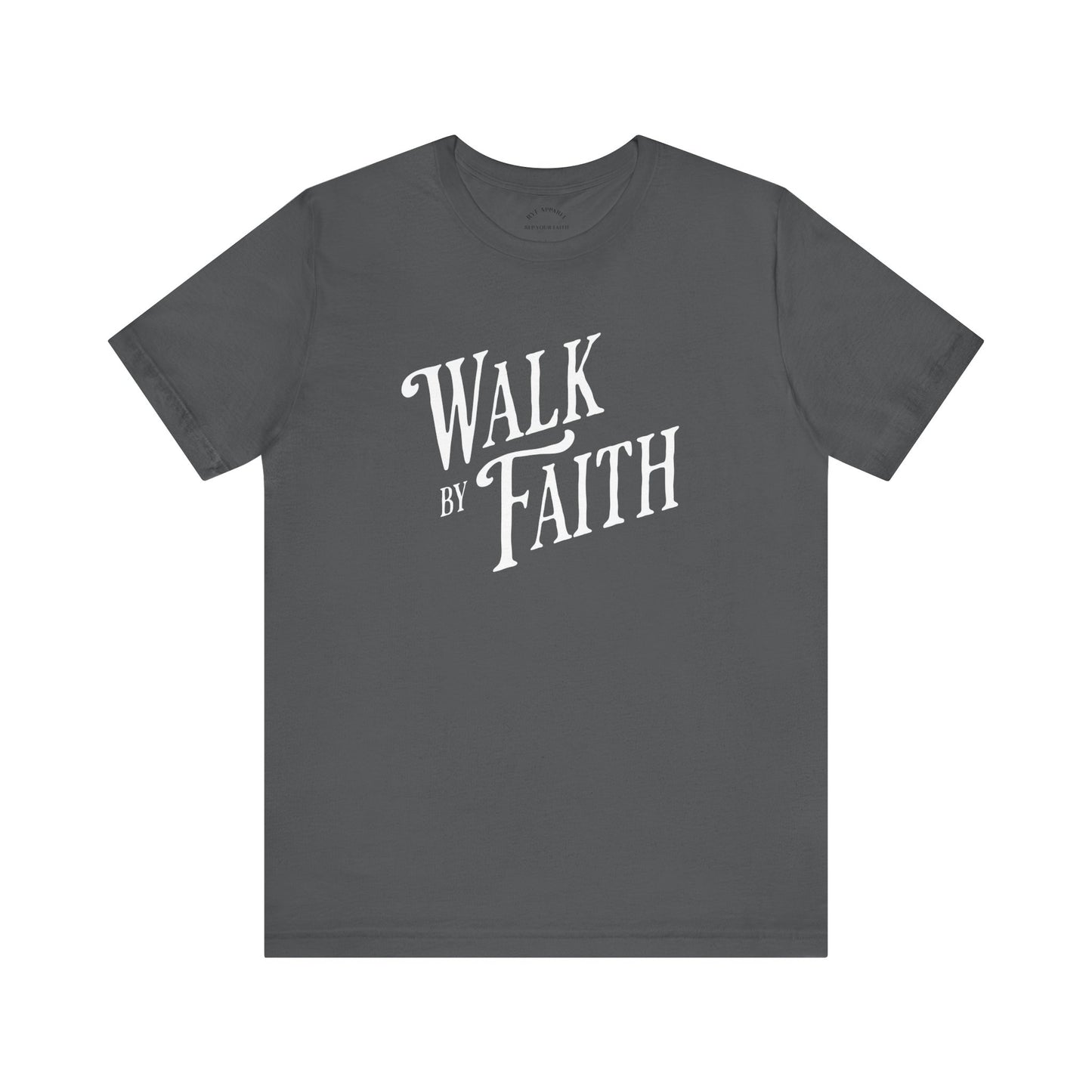 Walk by Faith T-shirt
