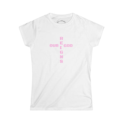 Our GOD Reigns / Scripture women's T-Shirt