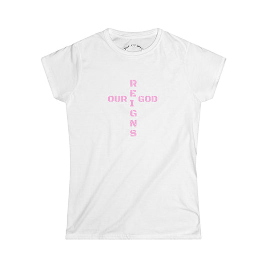 Our GOD Reigns / Scripture women's T-Shirt