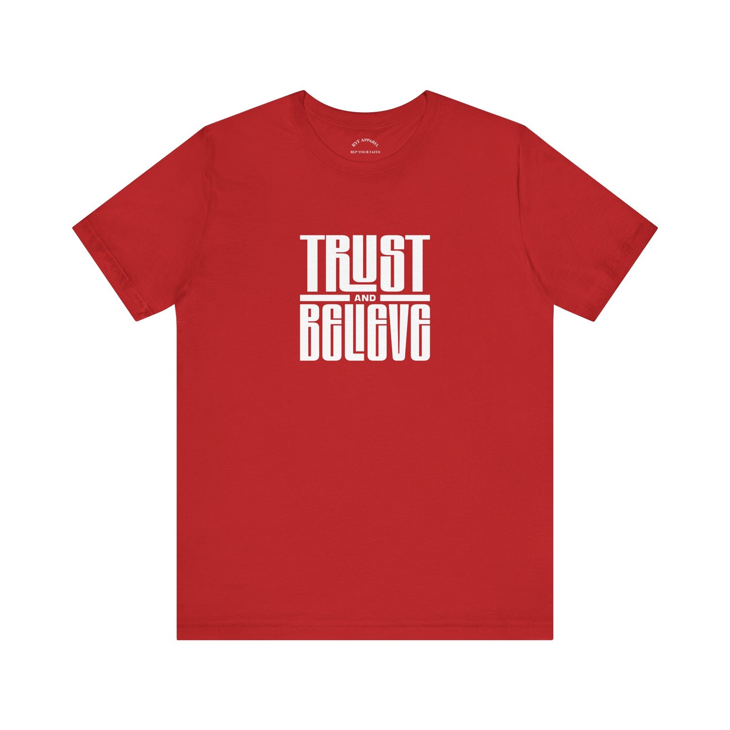 Trust and Believe T-Shirt