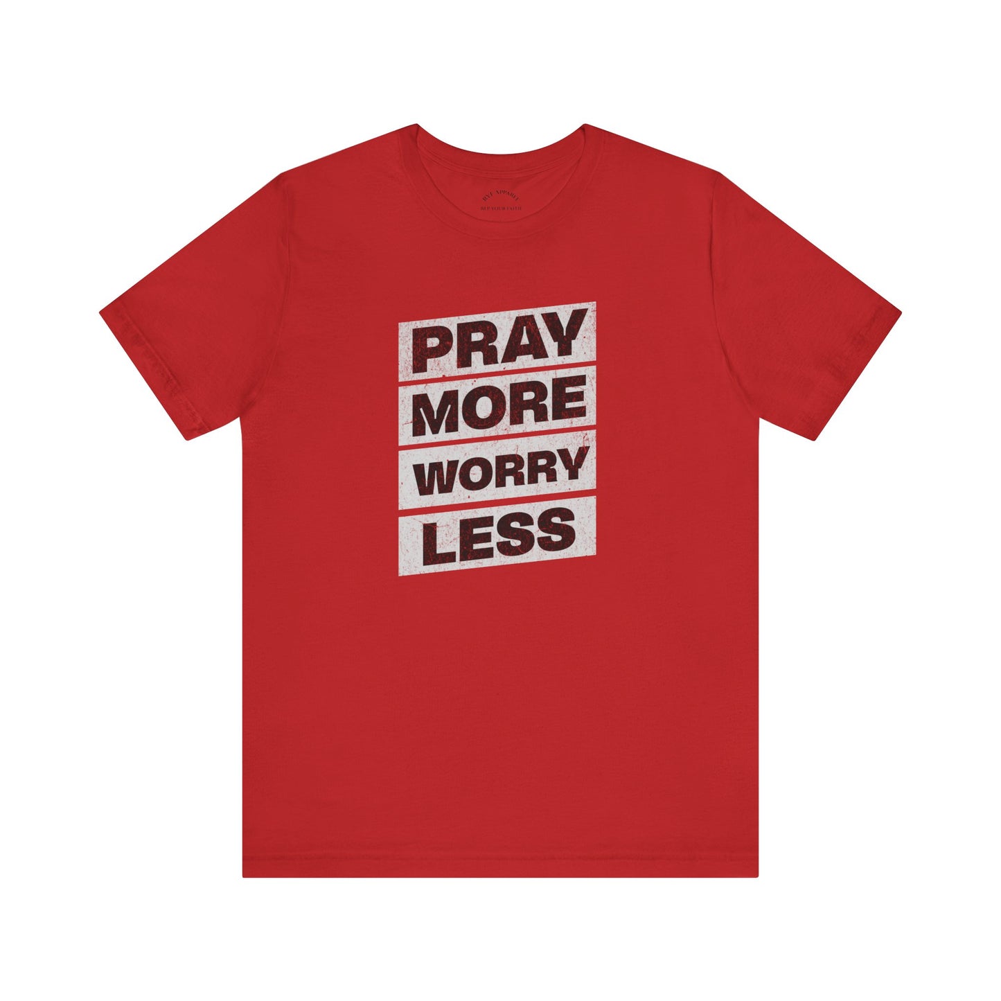 Pray More Worry Less T-Shirt