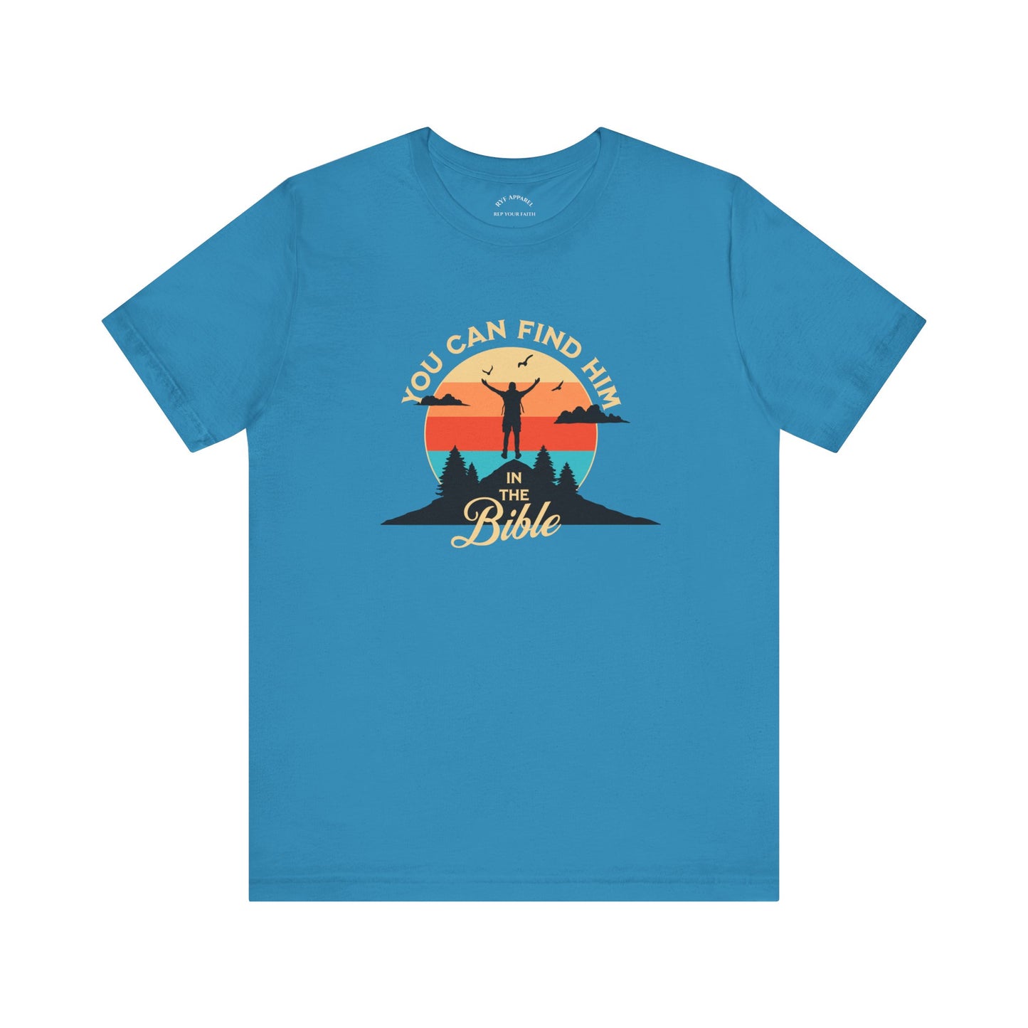 You can find Him T-Shirt