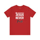 Jesus Never Fails T-Shirt