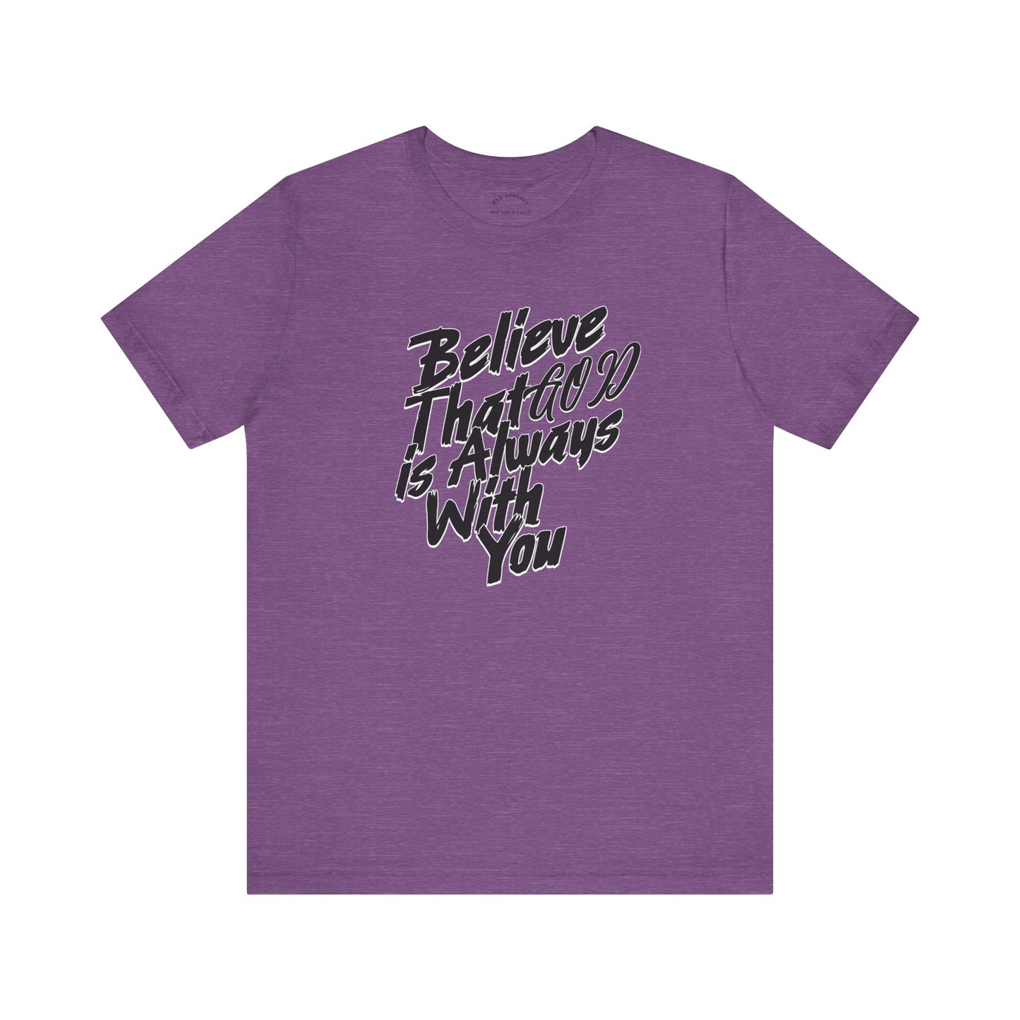 Believe GOD is Always with You T-Shirt