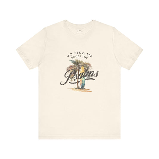 You Can Find me in the Psalms / Paradise T-Shirt