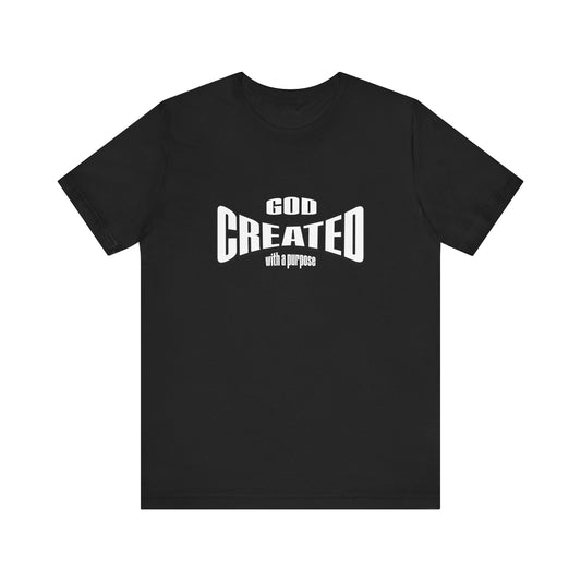 GOD Created with a Purpose T-Shirt