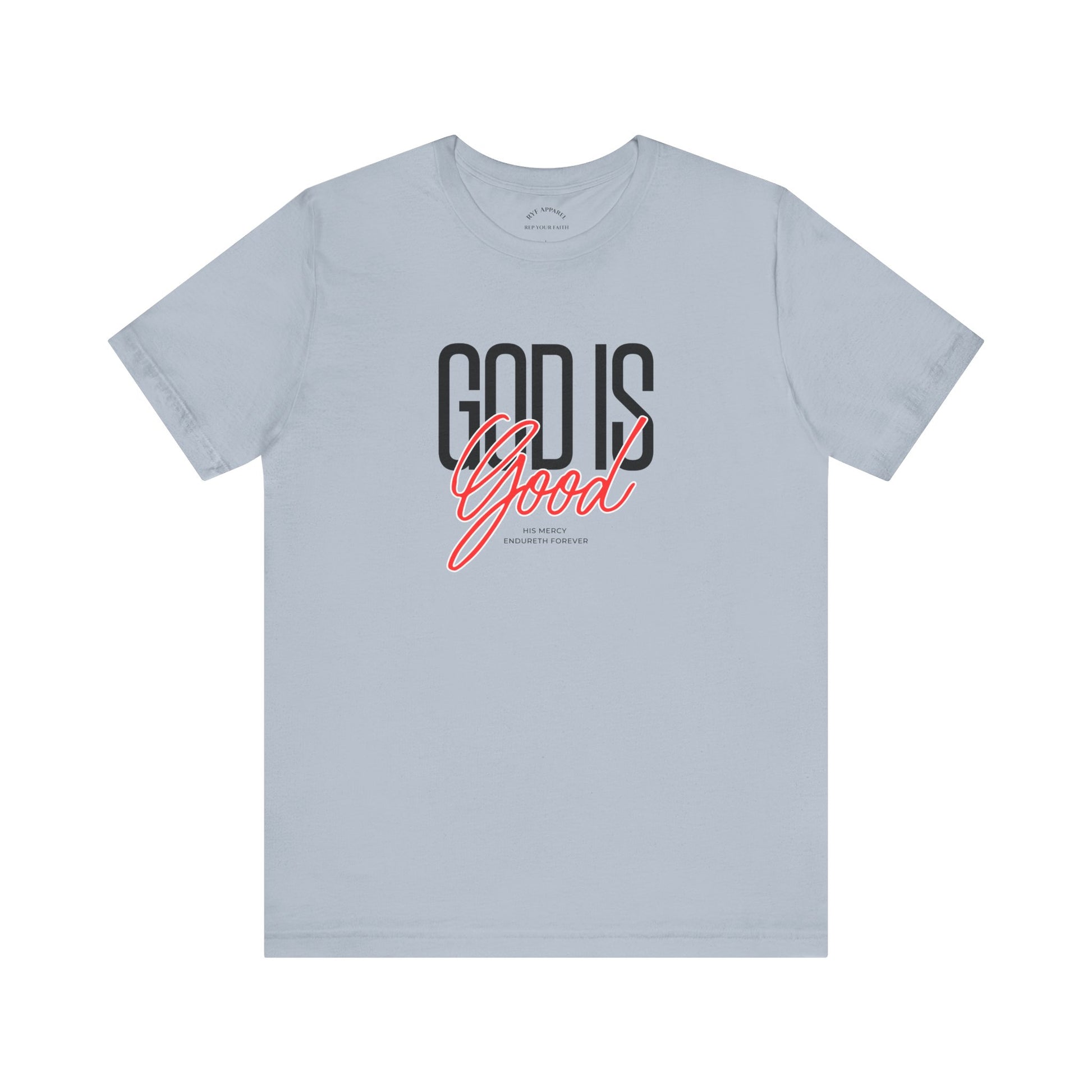 GOD is Good T Shirt