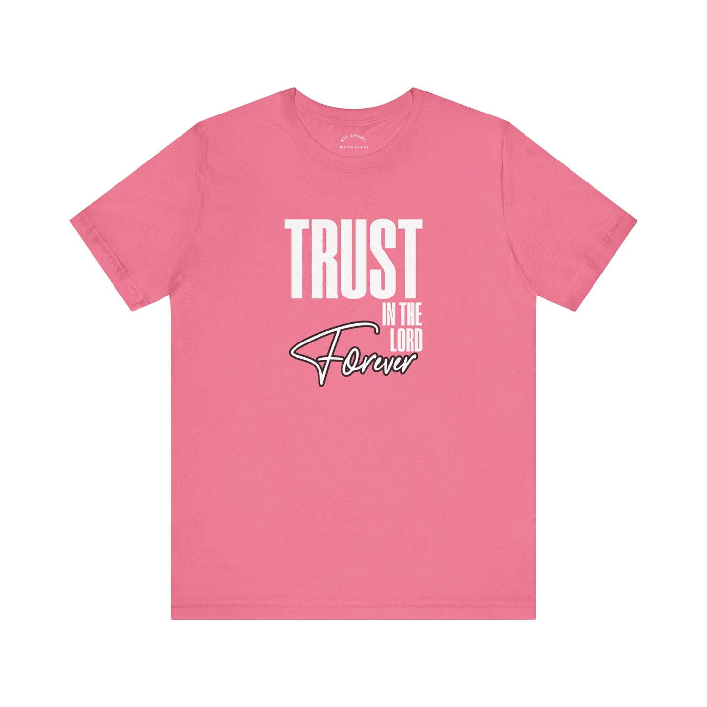 Trust In The Lord Forever T-Shirt