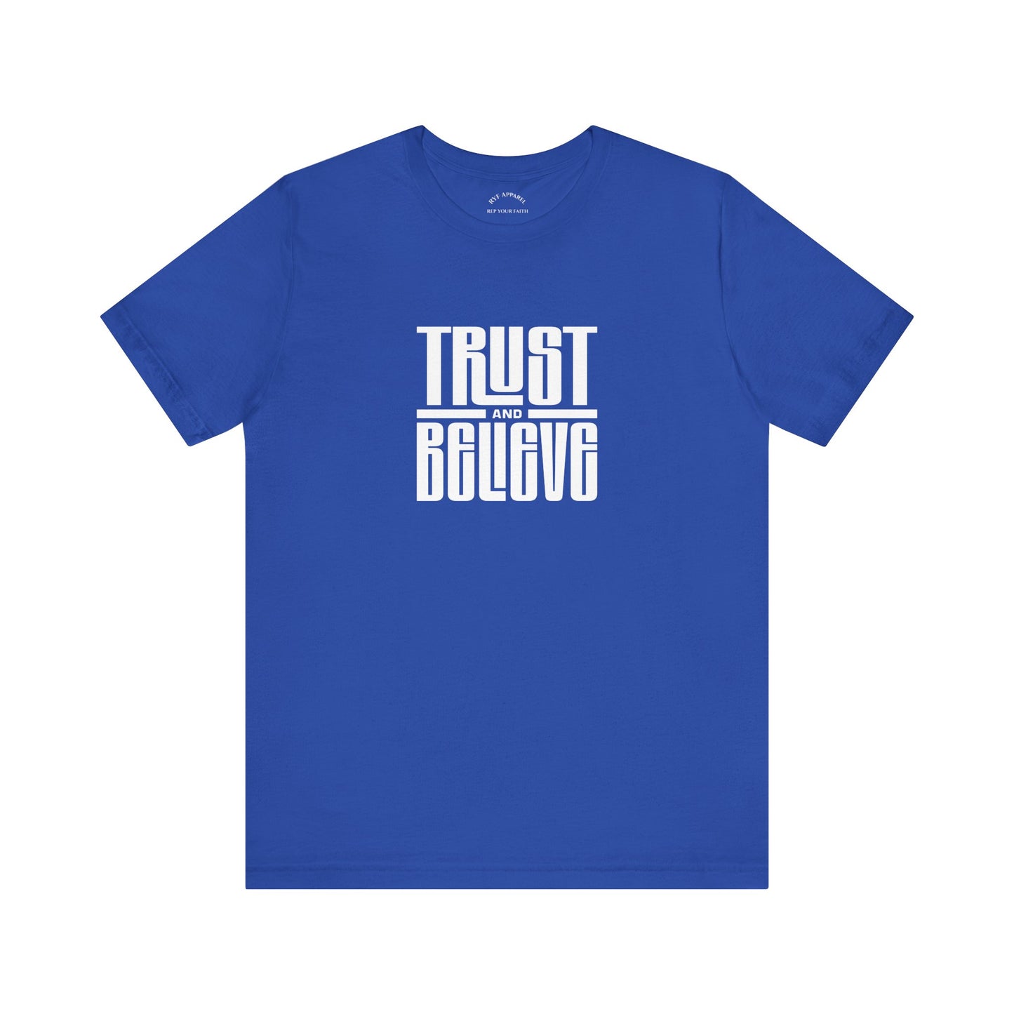 Trust and Believe T-Shirt