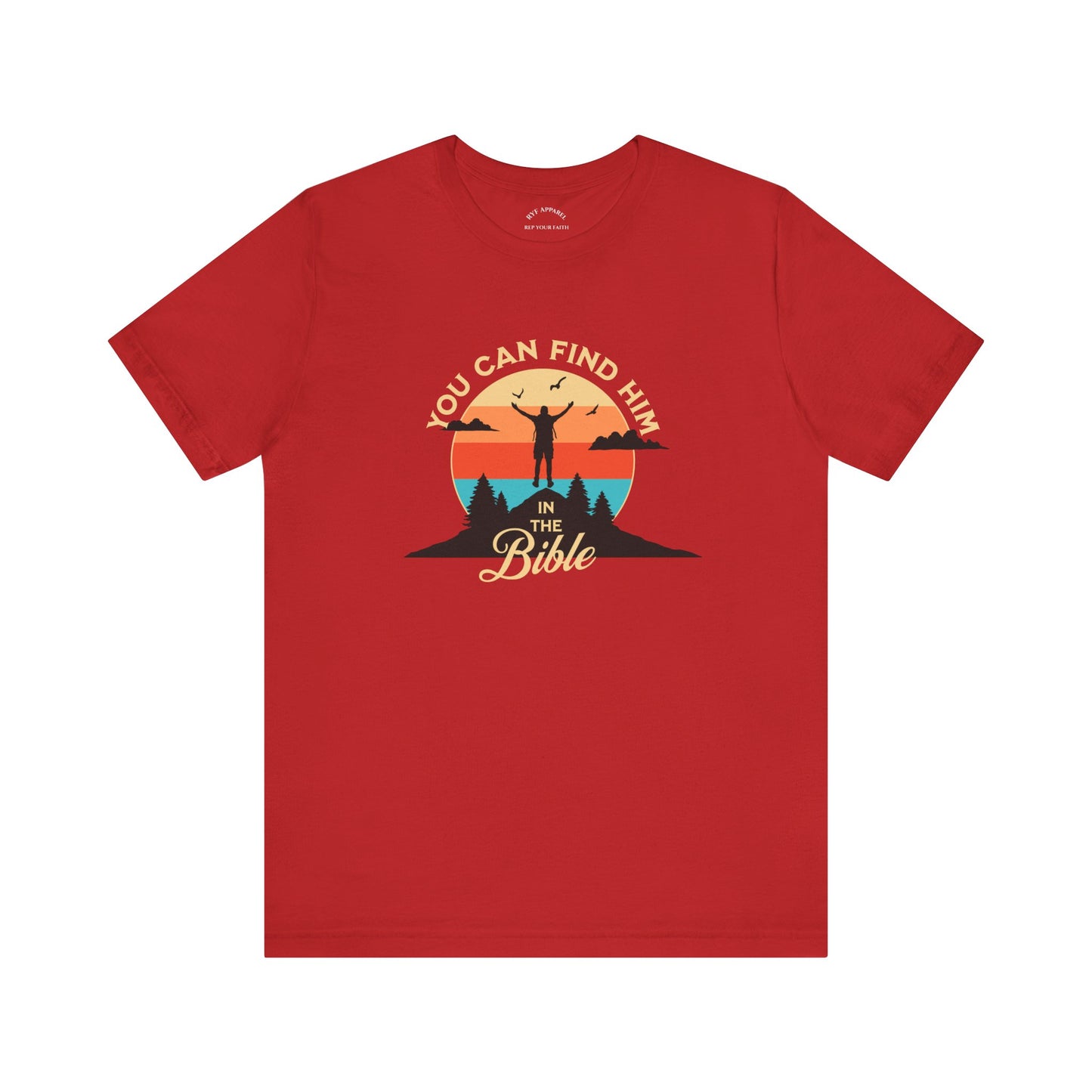 You can find Him T-Shirt
