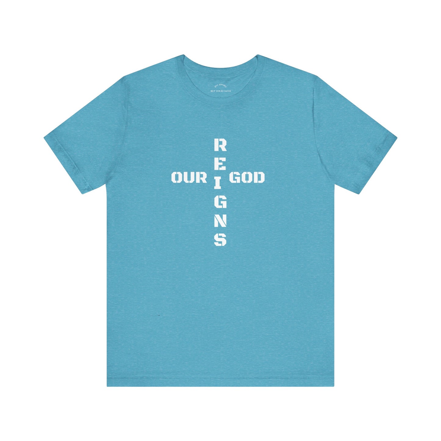 Our GOD Reigns T-Shirt