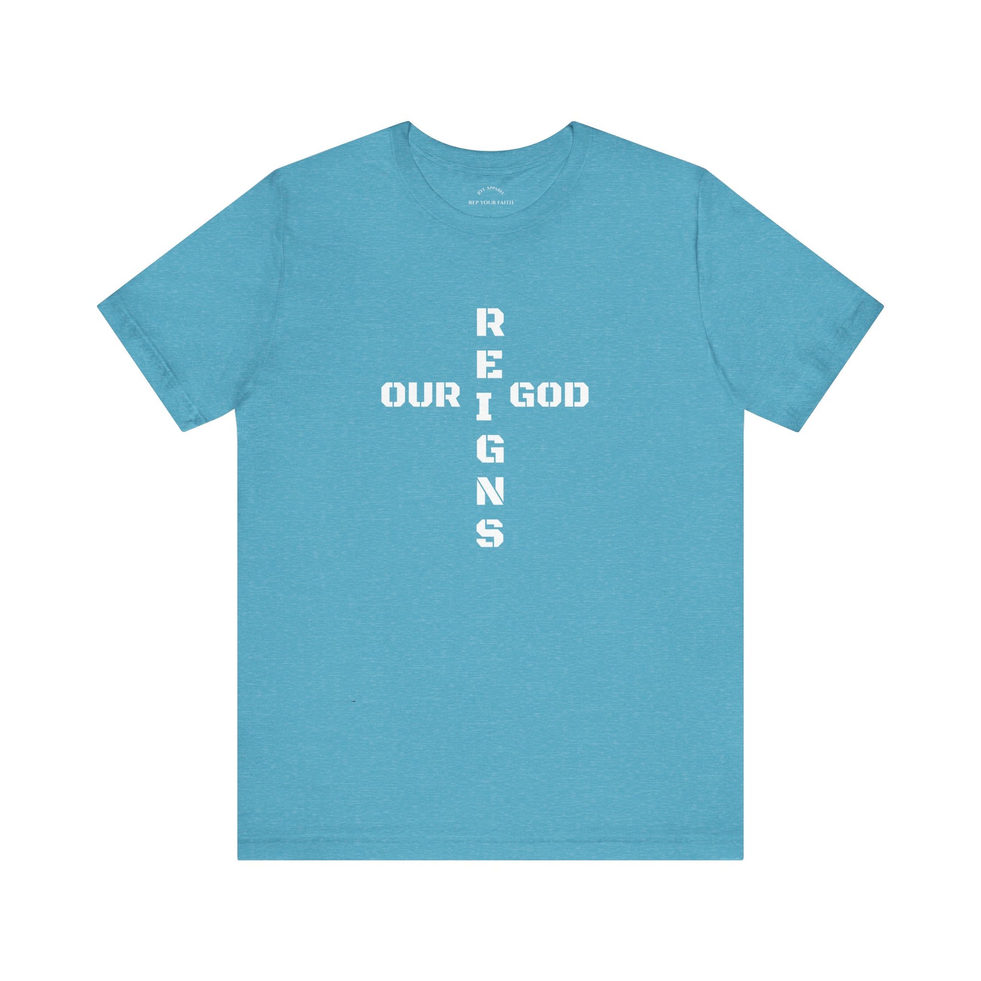 Our GOD Reigns T-Shirt