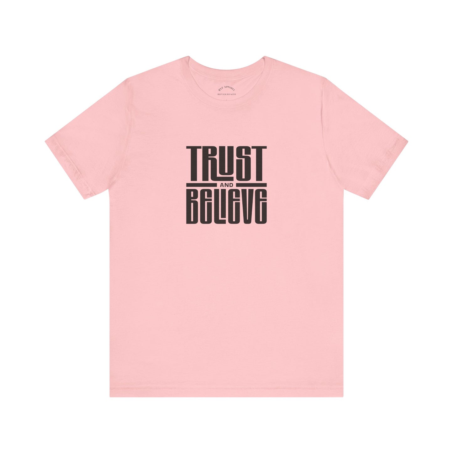 Trust and Believe T-Shirt