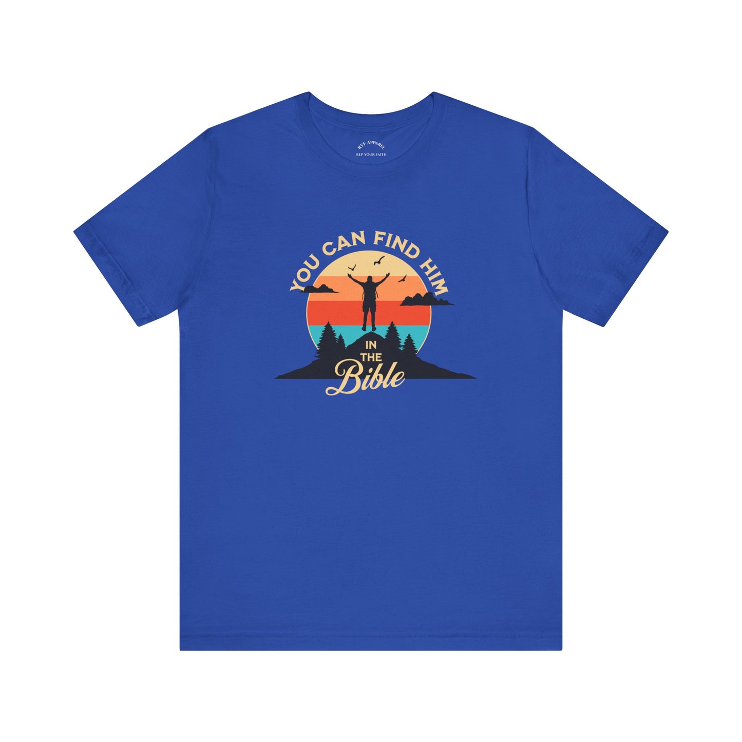 You can find Him T-Shirt