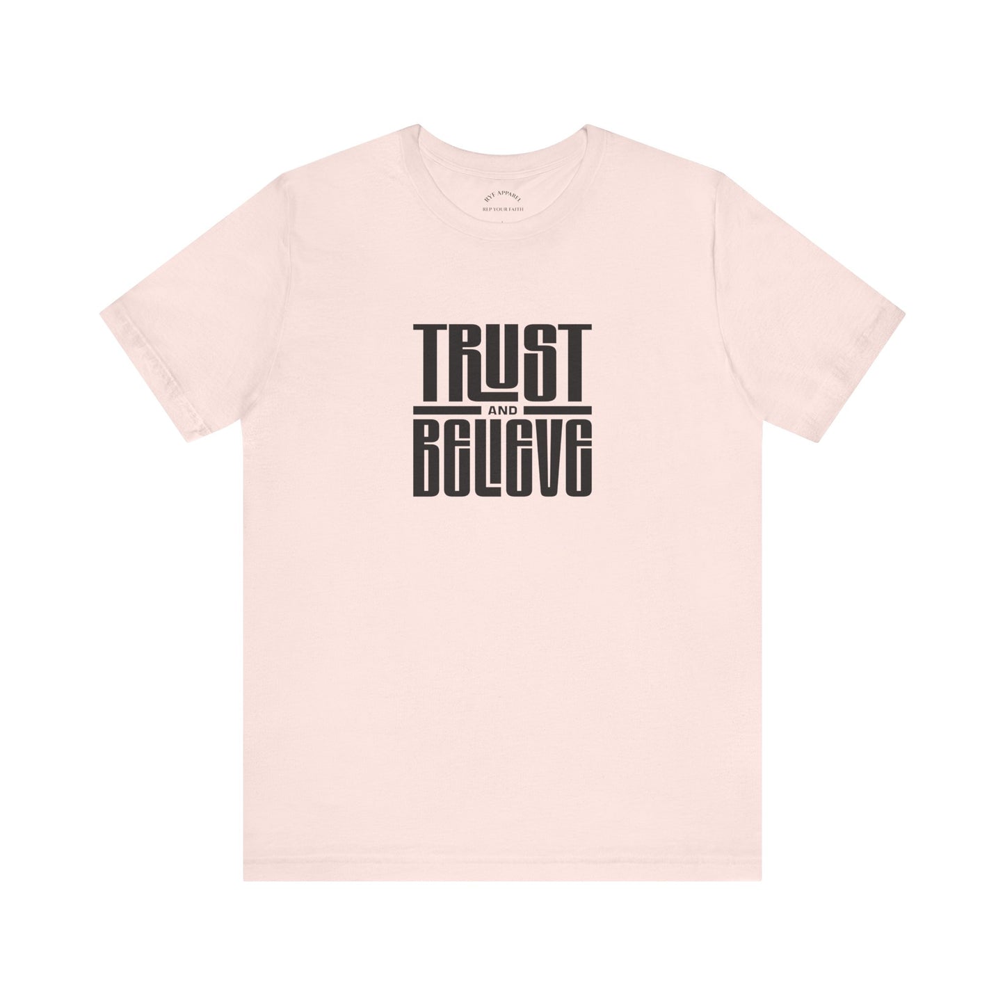 Trust and Believe T-Shirt
