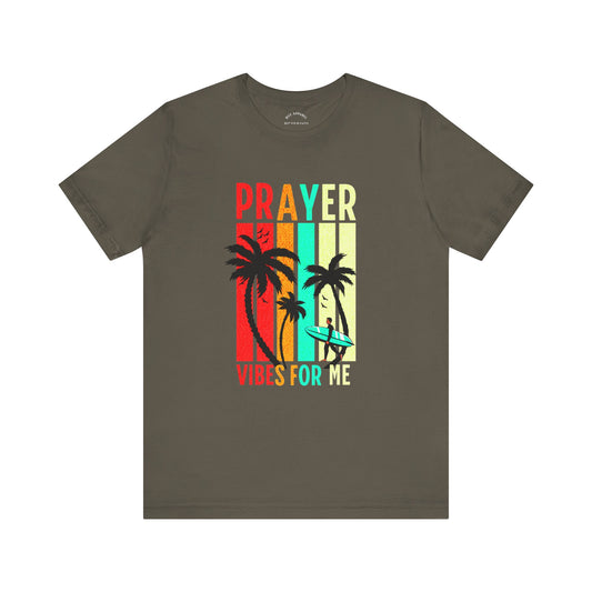 Prayer Vibes For Me T-Shirt