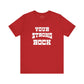 Your Strong Rock T-Shirt