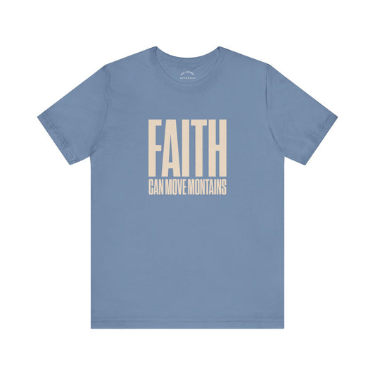 Faith Moves Mountains T-Shirt