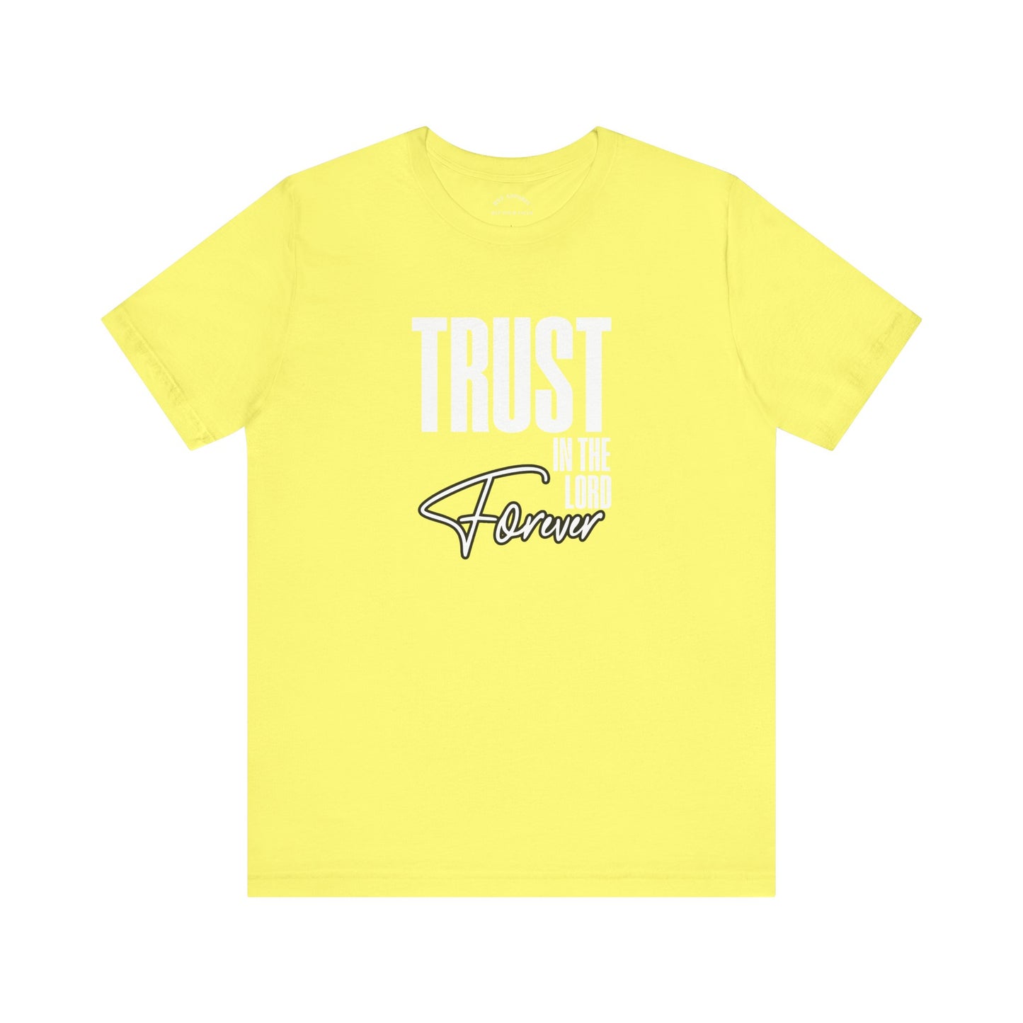 Trust In The Lord Forever T-Shirt