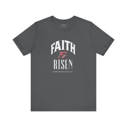 Faith is Risen T-Shirt