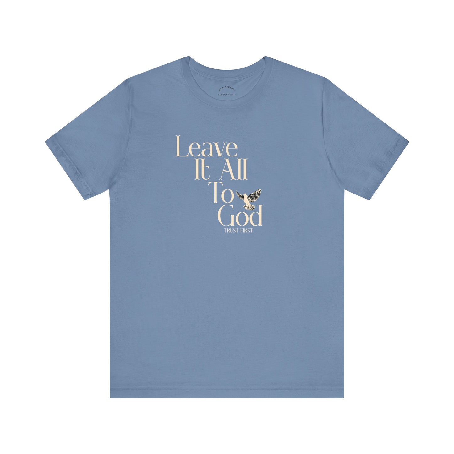 Leave It All To GOD T-Shirt