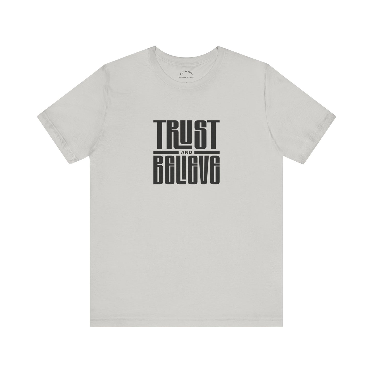 Trust and Believe T-Shirt