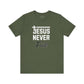 Jesus Never Fails T-Shirt