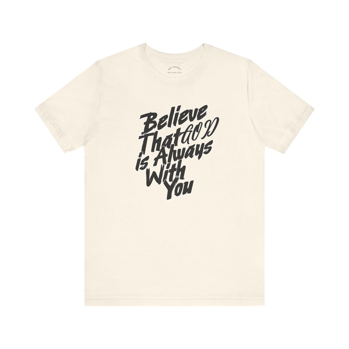 Believe GOD is Always with You T-Shirt