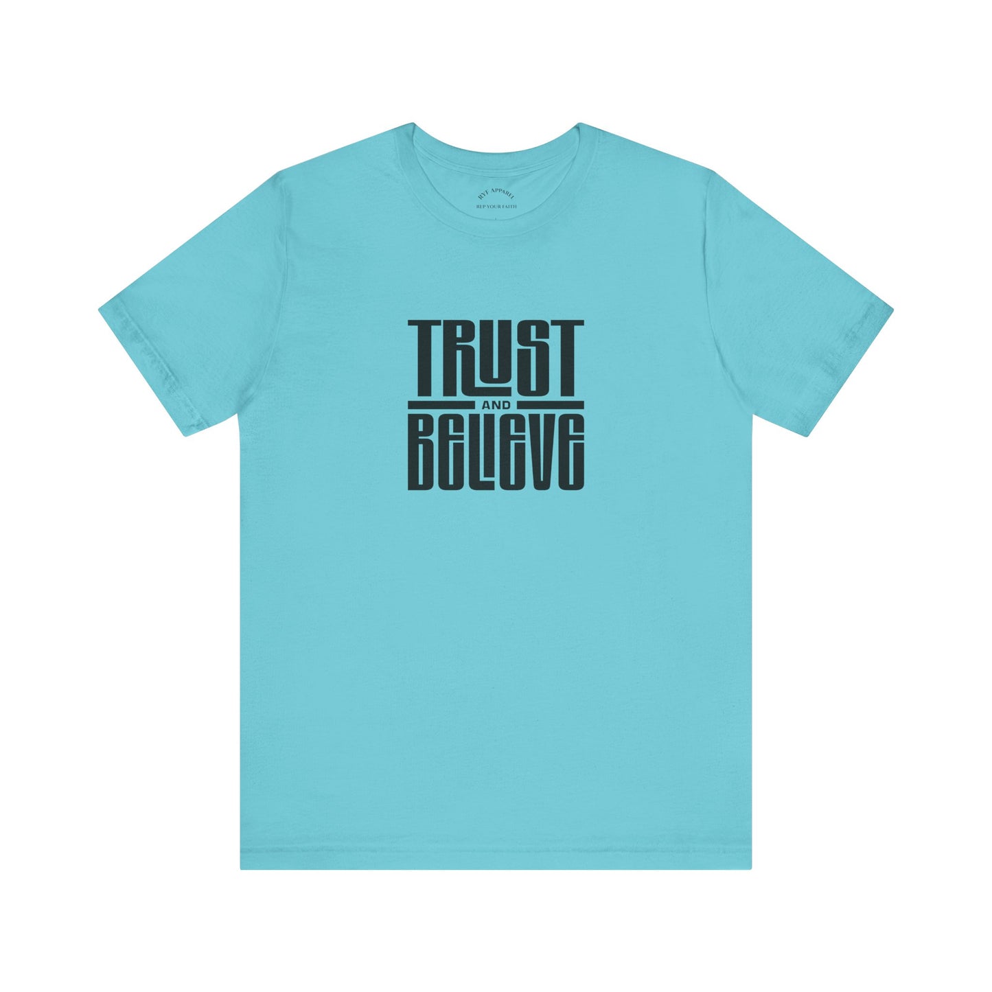 Trust and Believe T-Shirt