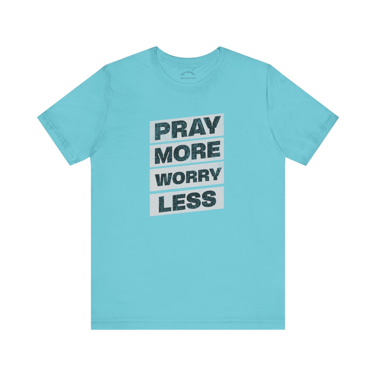 Pray More Worry Less T-Shirt