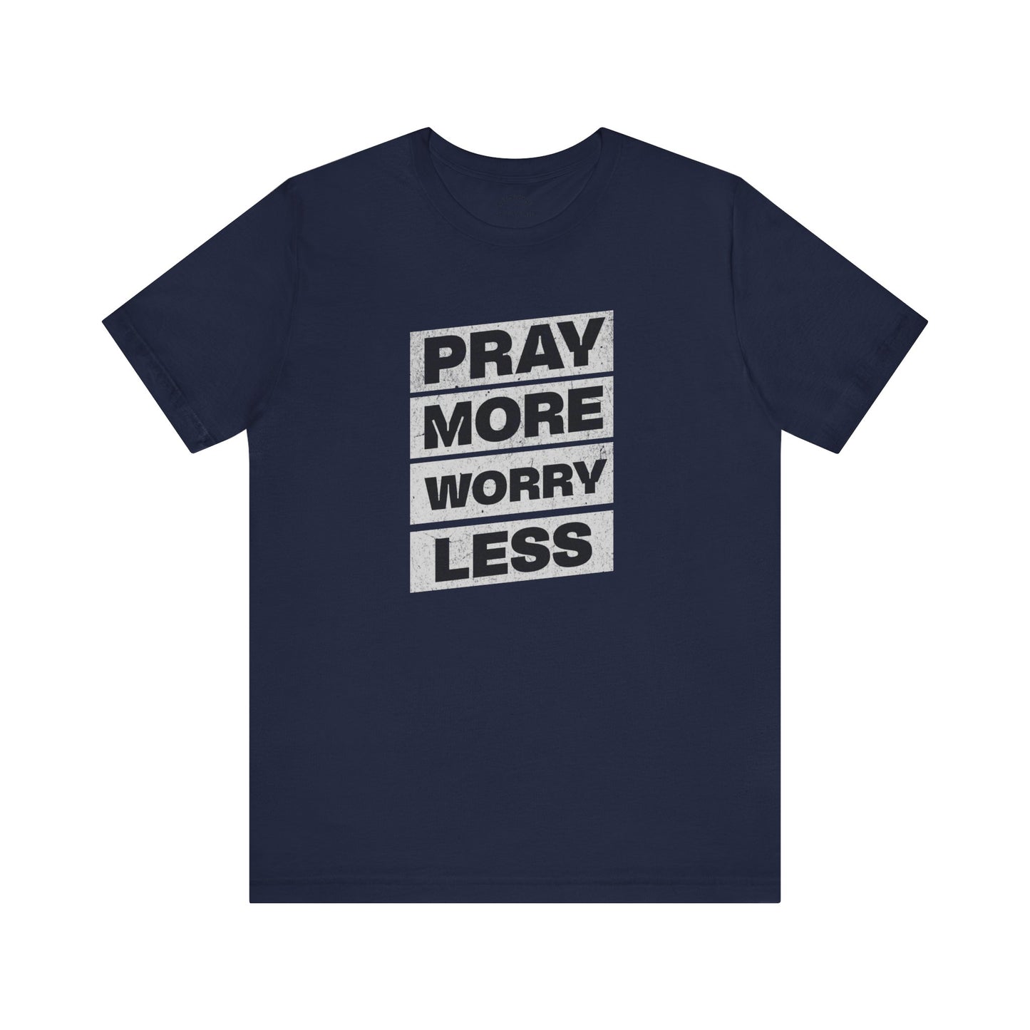Pray More Worry Less T-Shirt
