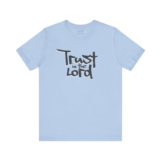 Trust In The Lord T-Shirt