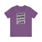 Pray More Worry Less T-Shirt