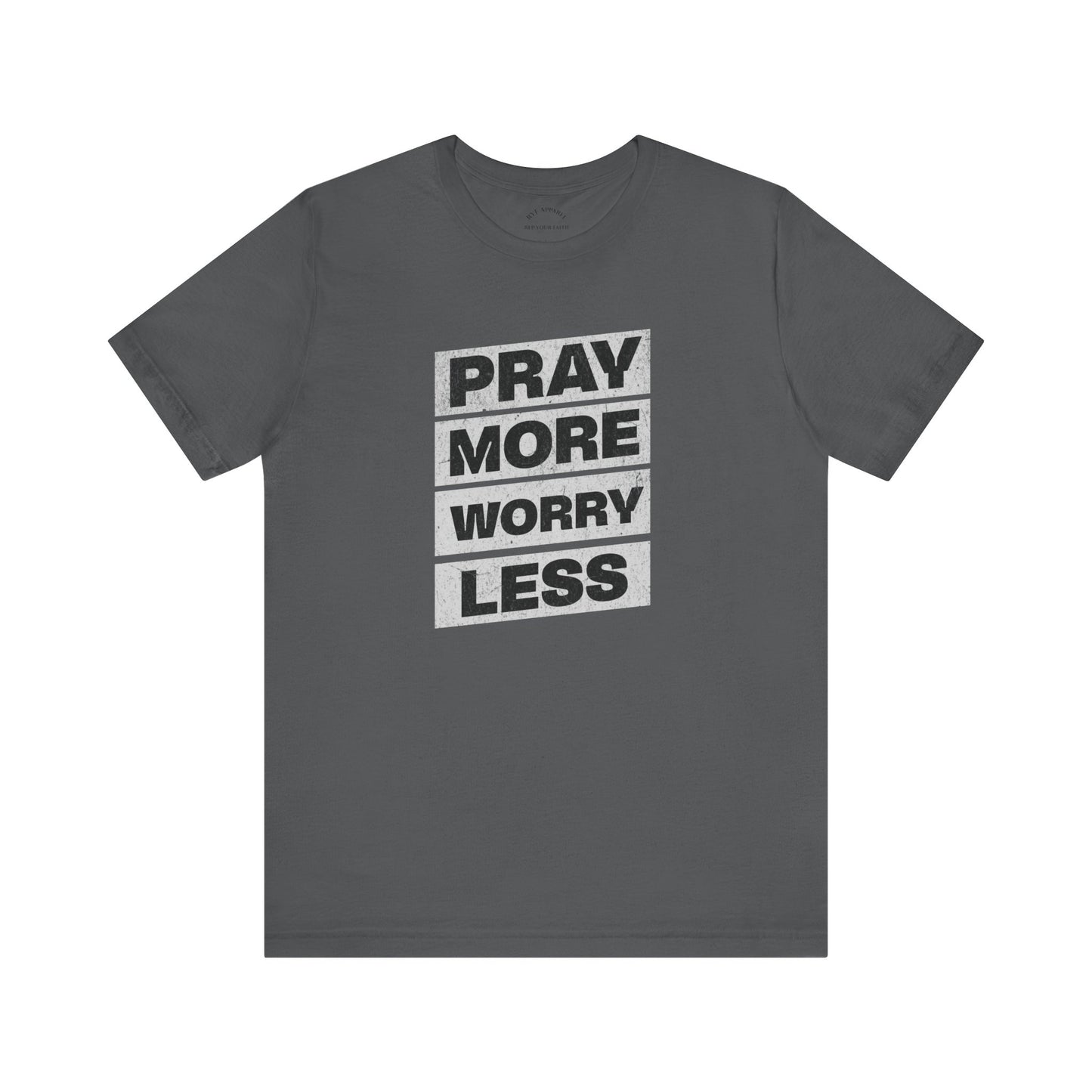 Pray More Worry Less T-Shirt