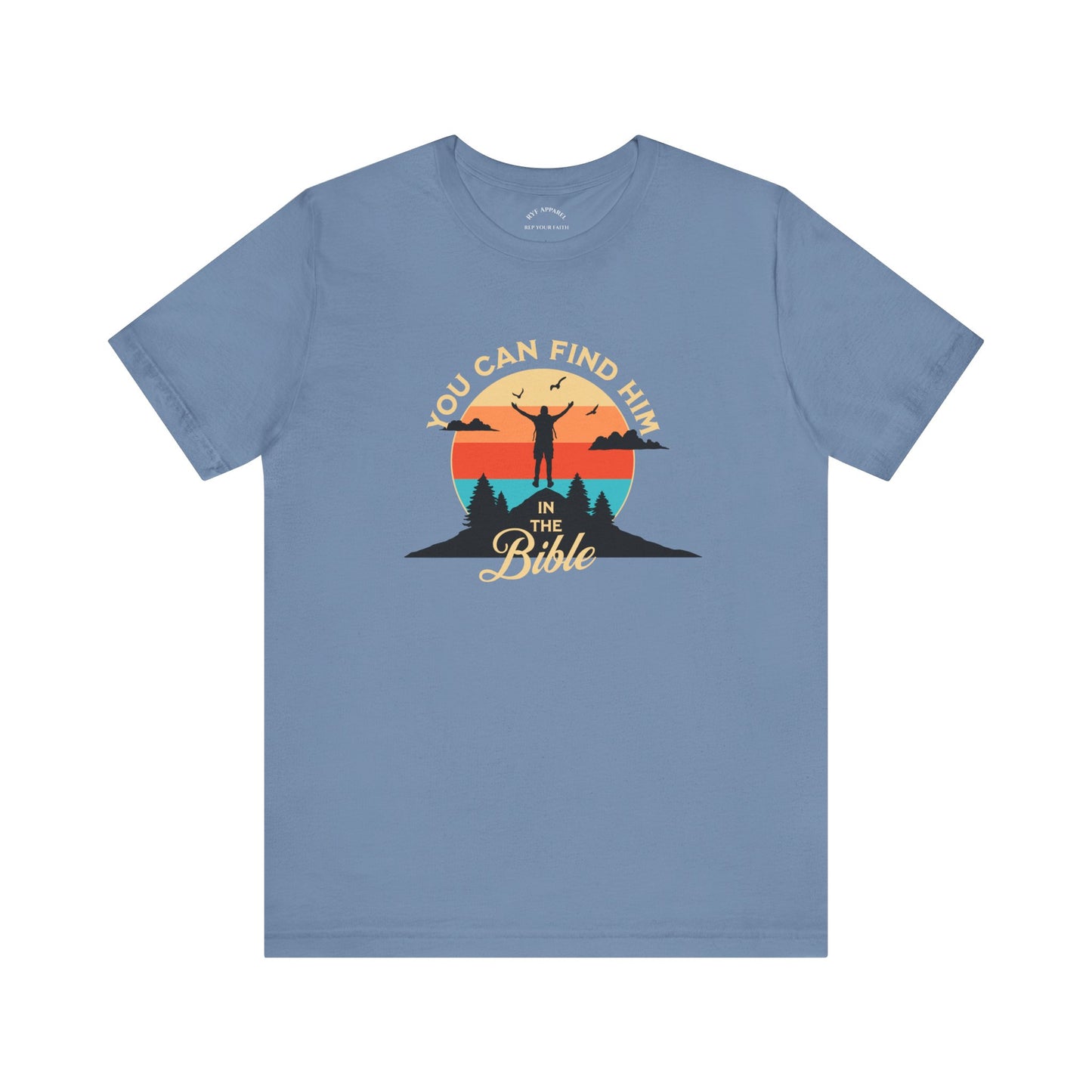 You can find Him T-Shirt