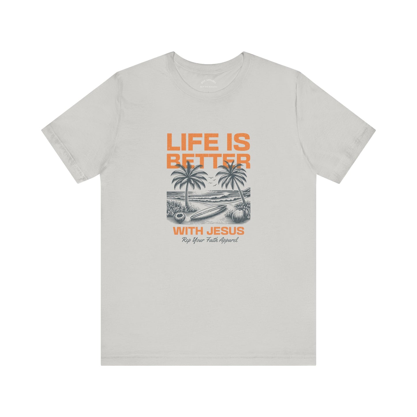 Life is Better with Jesus T-Shirt