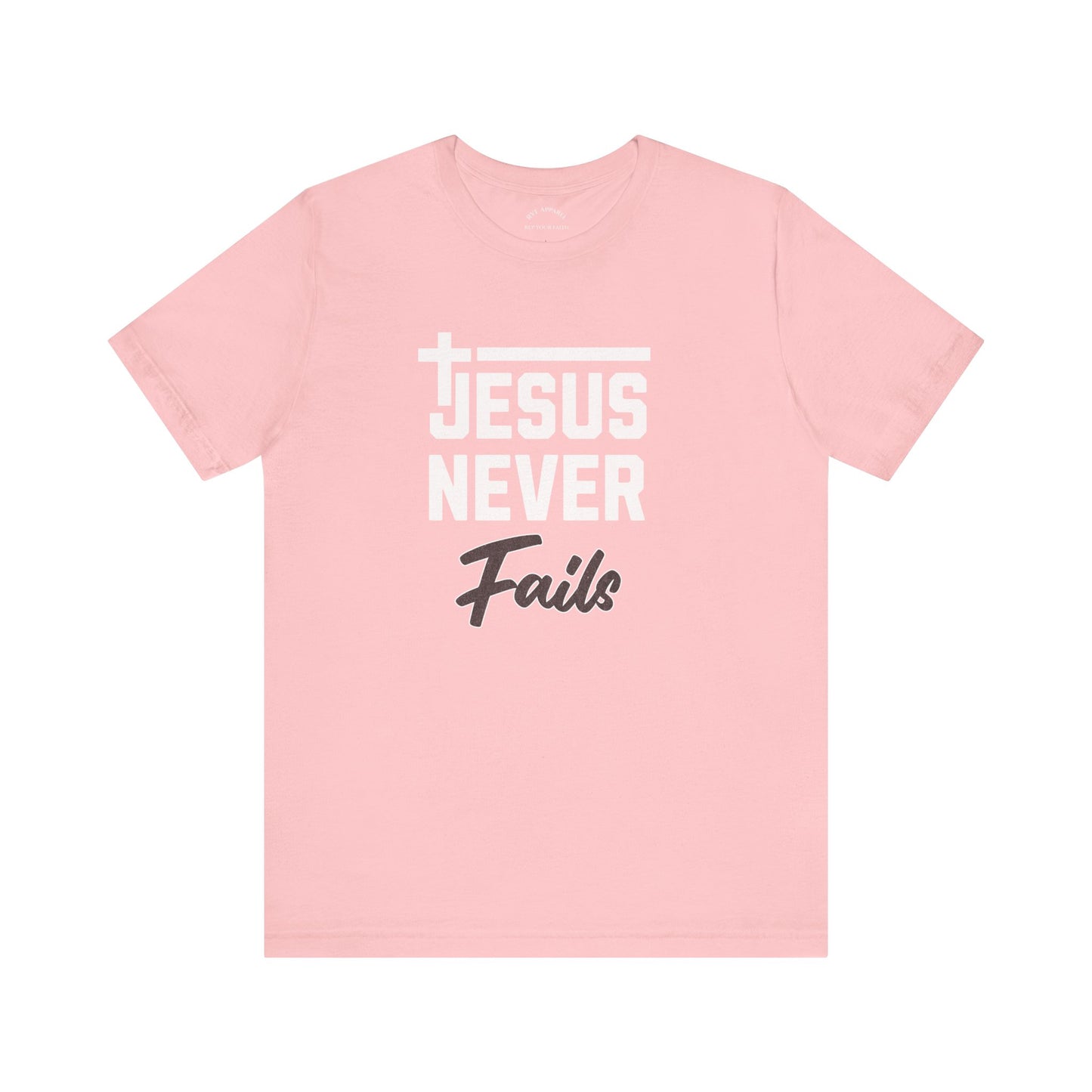 Jesus Never Fails T-Shirt