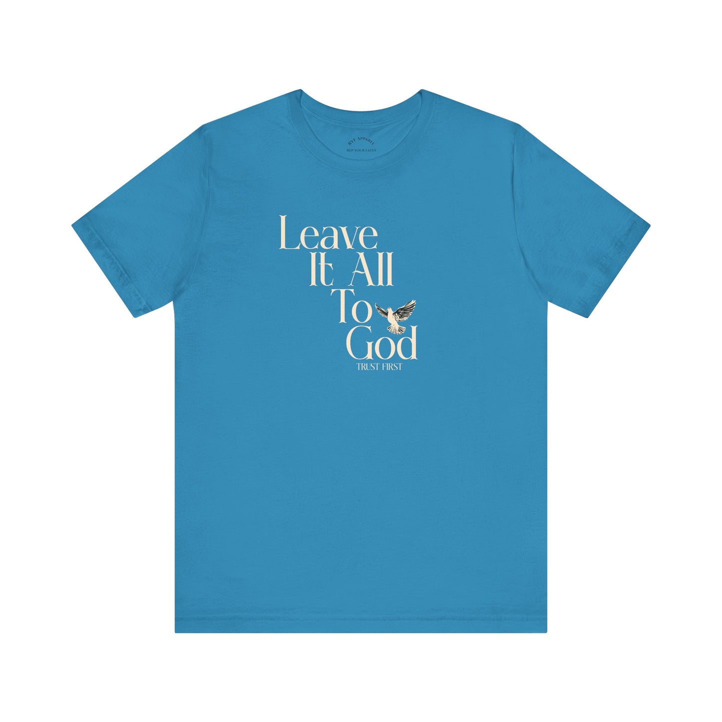 Leave It All To GOD T-Shirt