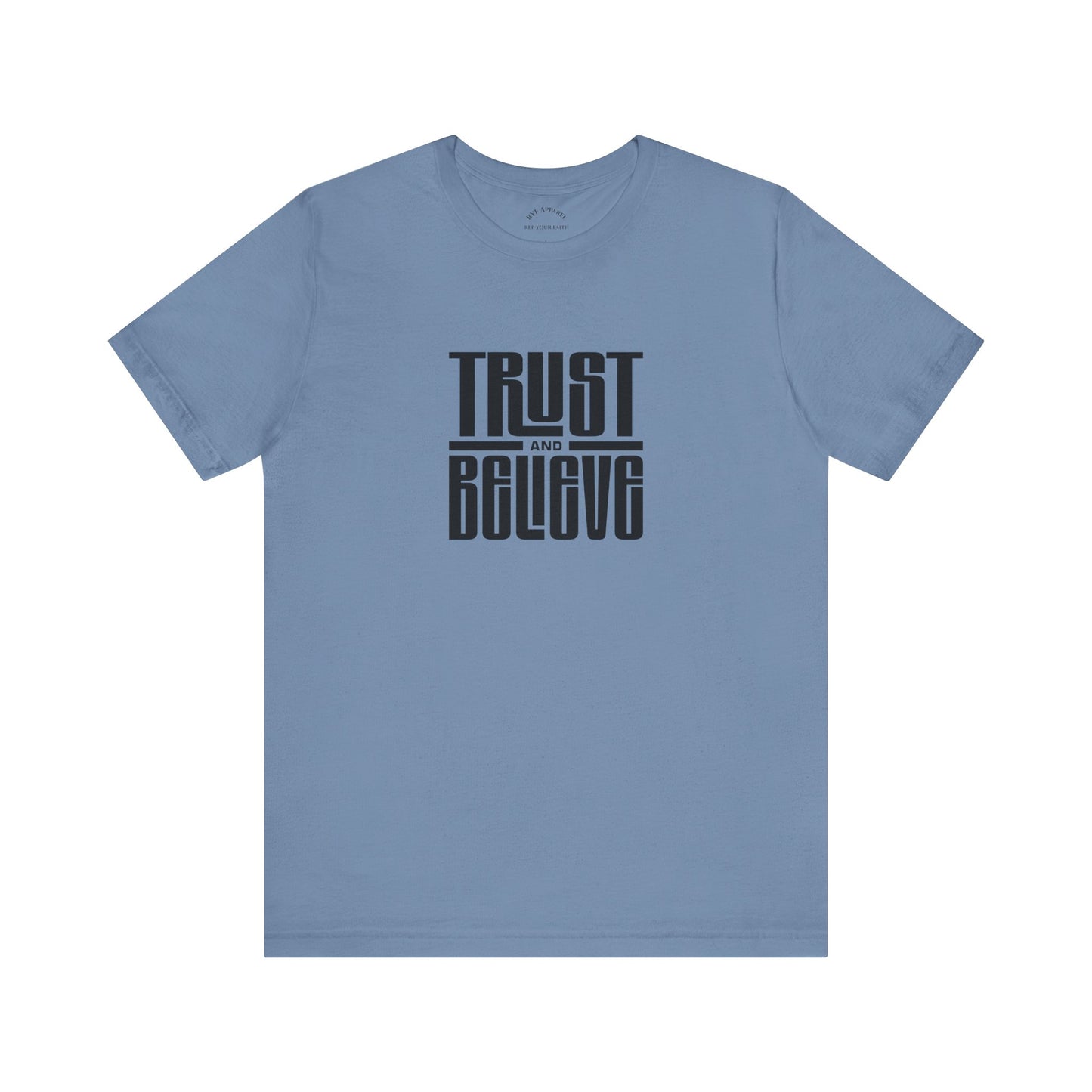 Trust and Believe T-Shirt
