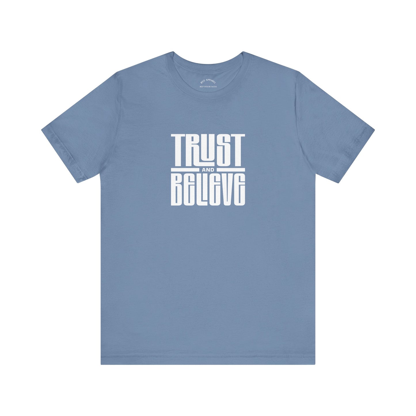 Trust and Believe T-Shirt