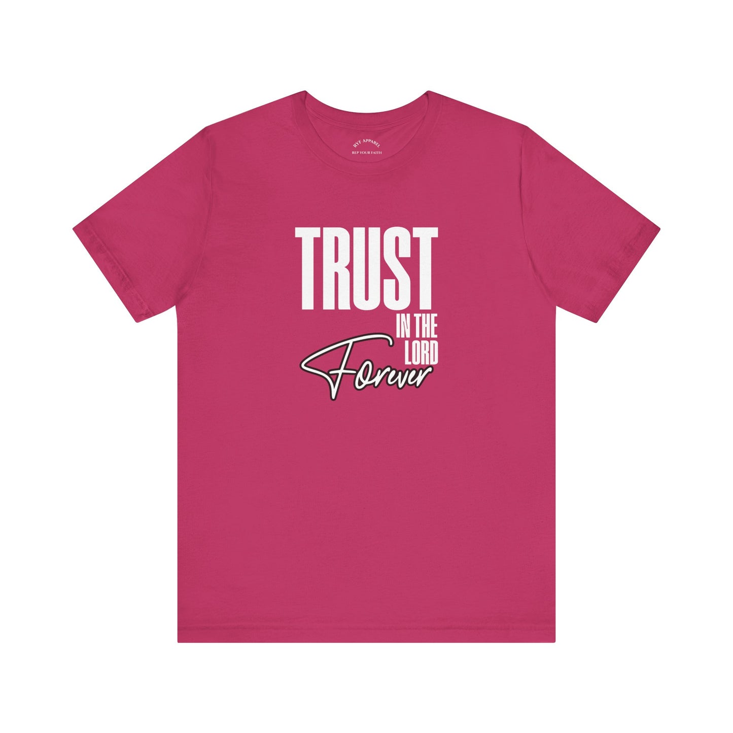 Trust In The Lord Forever T-Shirt