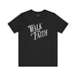 Walk by Faith T-shirt