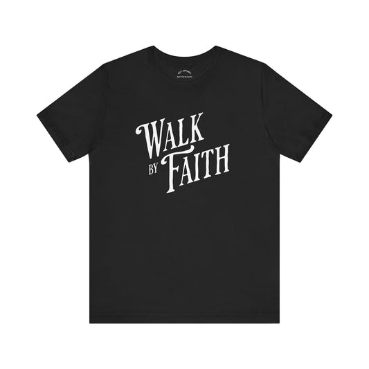 Walk by Faith T-shirt