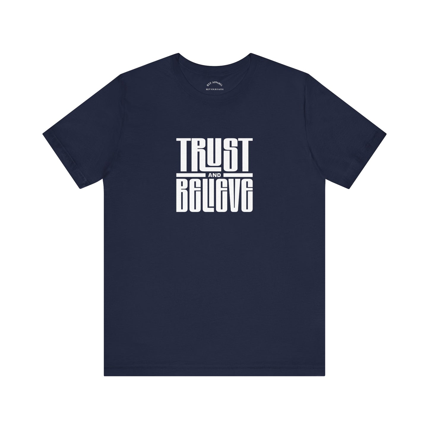 Trust and Believe T-Shirt